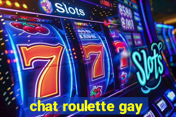 chat roulette gay